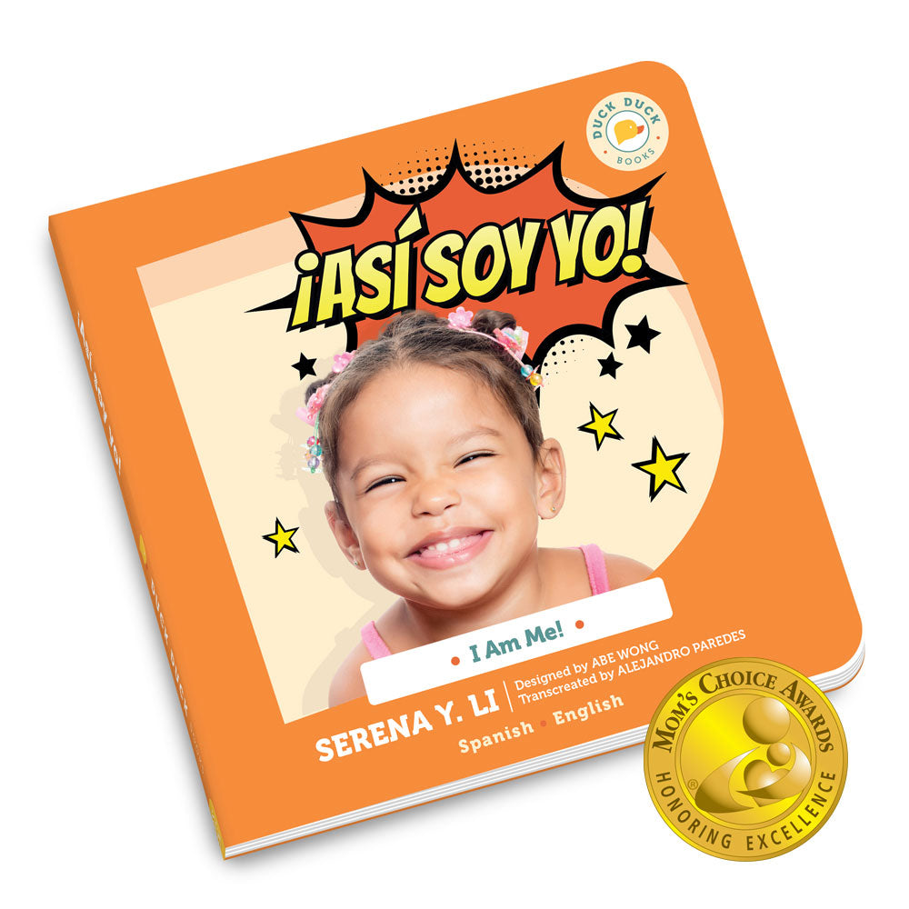 I Am Me! ¡Así soy yo!, a bilingual Spanish, board book for kids by Duck Duck Books. A Mom’s Choice Awards® Gold Award recipient.