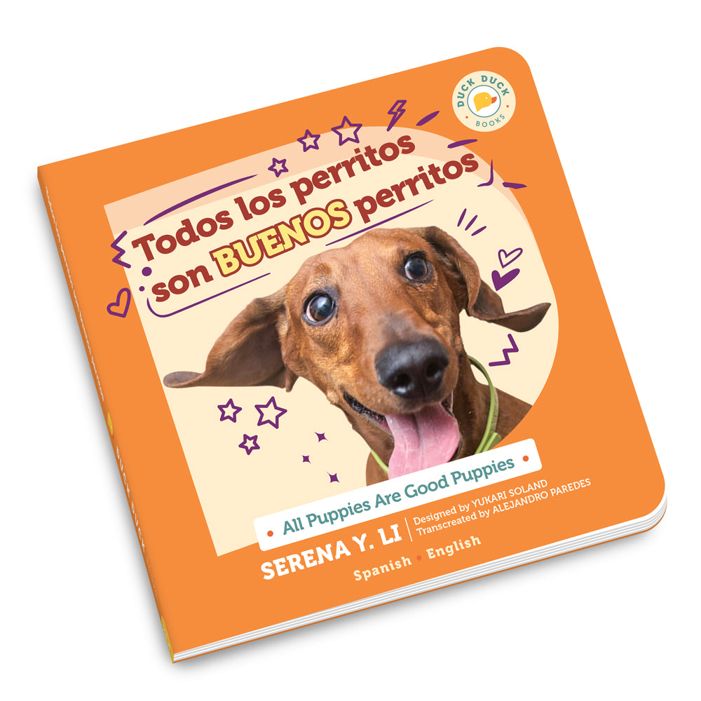 All Puppies Are Good Puppies: Todos los perritos son buenos perritos, a chldren's bilingual Spanish board book